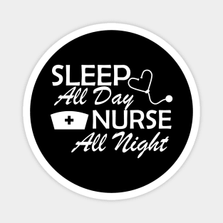 Nurse - Sleep All Day Nurse All Night Magnet